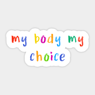 my body my choice Sticker